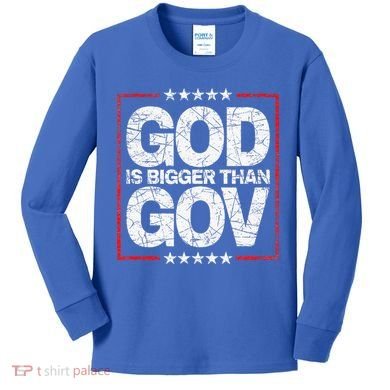 Antiwoke Antigovernment God Bigger Than Gov Kids Long Sleeve Shirt