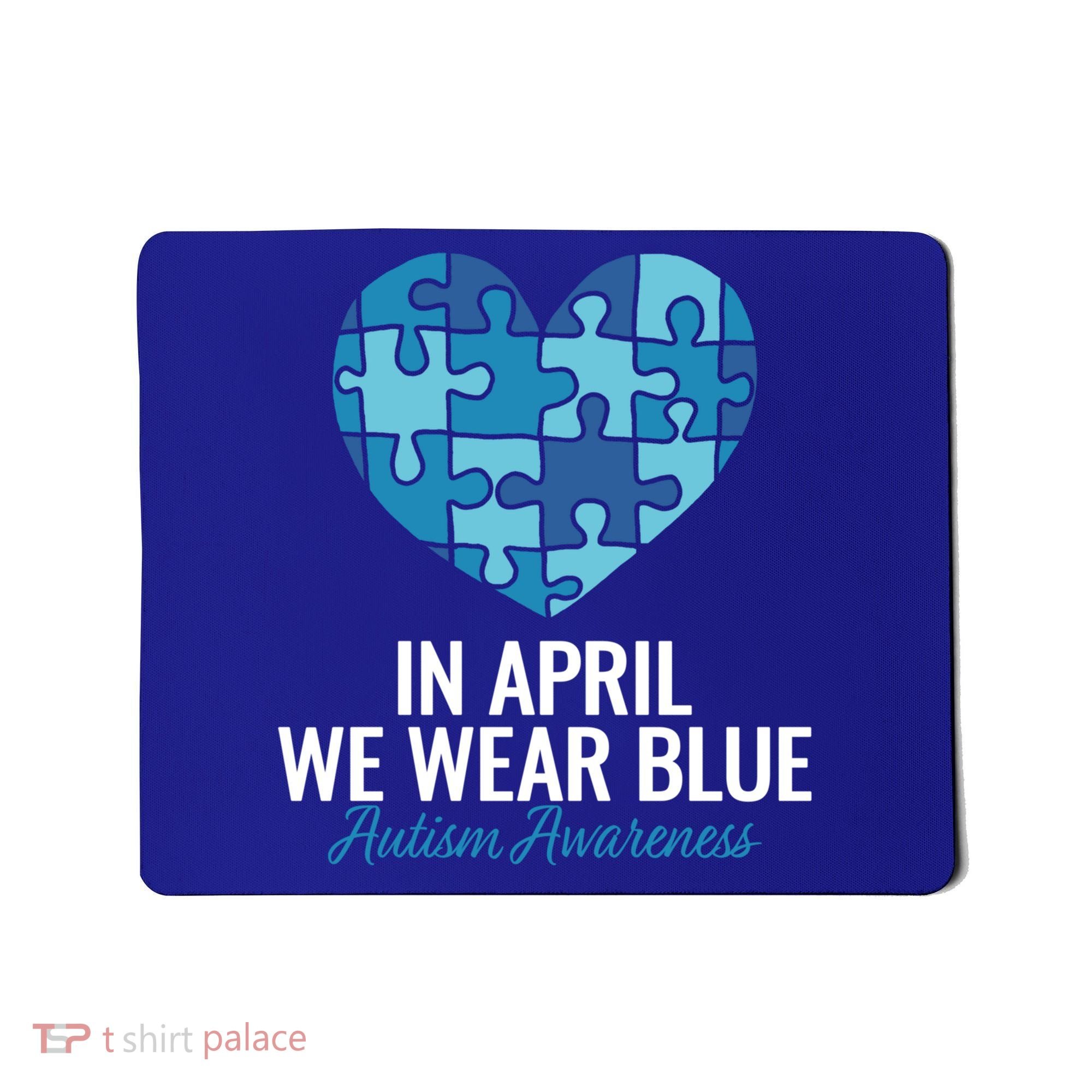 Autism Awareness Gift In April We Wear Blue Autism Gift Mousepad