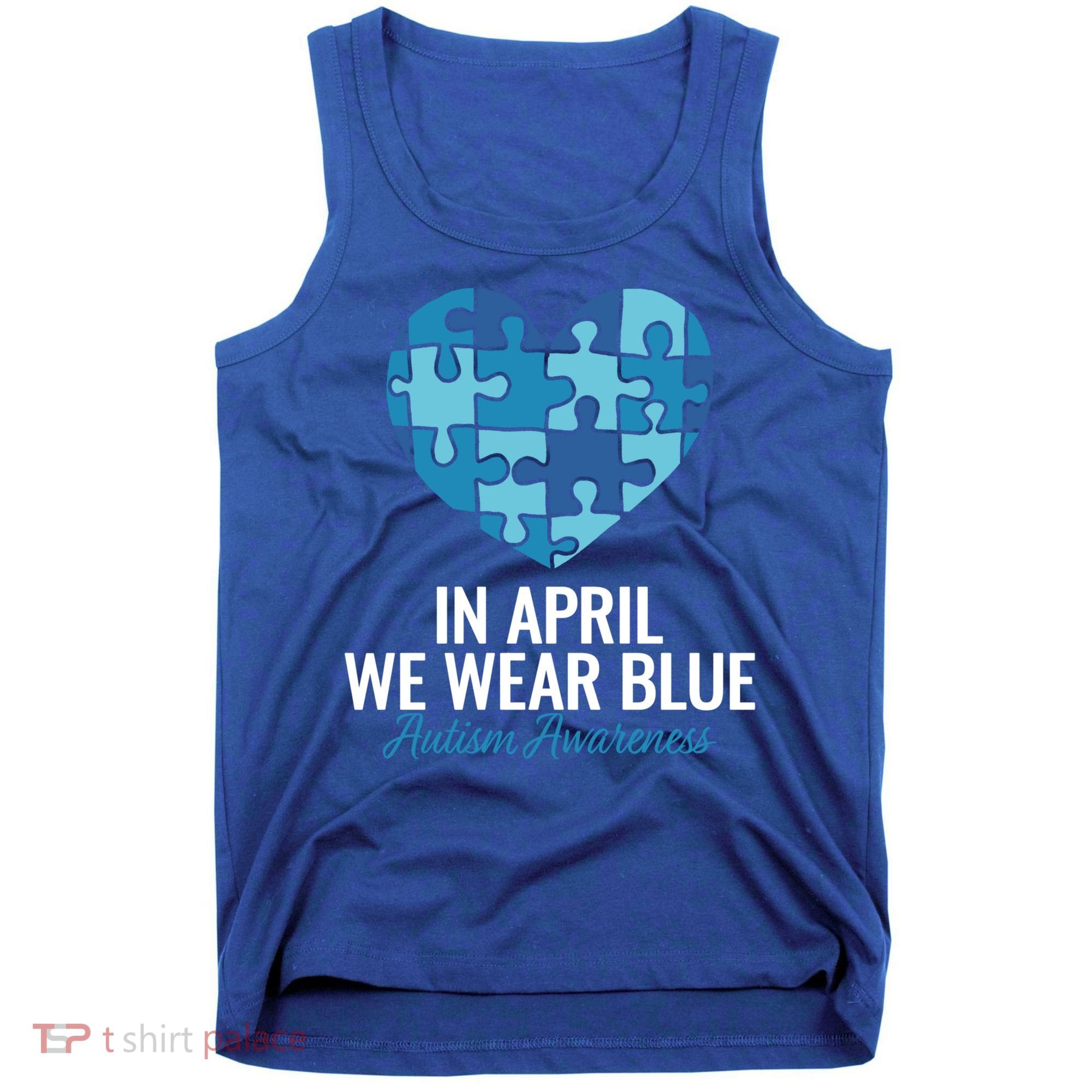 Autism Awareness Gift In April We Wear Blue Autism Gift Tank Top