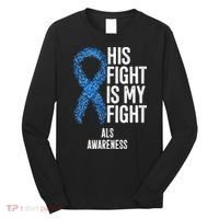 Als Awareness His Fight Is My Fight Long Sleeve Shirt thumb 0