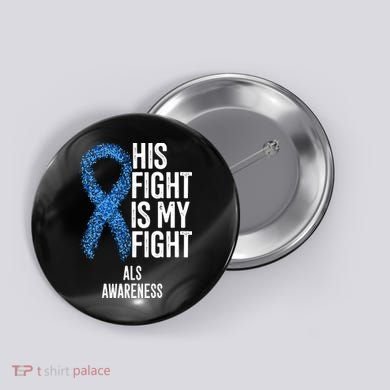 Als Awareness His Fight Is My Fight Button
