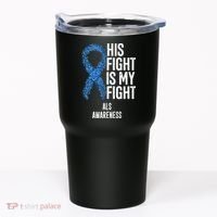 Als Awareness His Fight Is My Fight Tumbler thumb 0