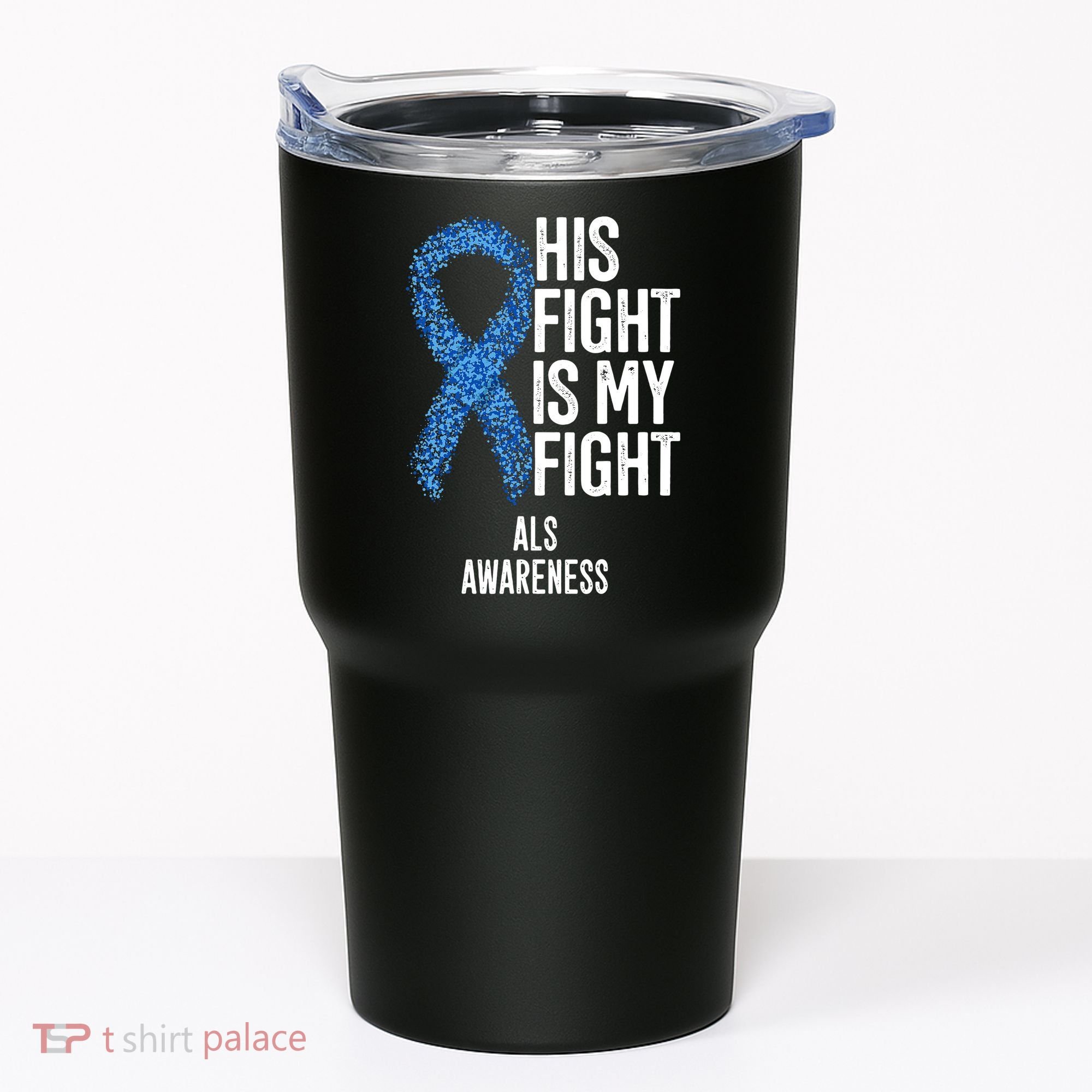 Als Awareness His Fight Is My Fight Tumbler