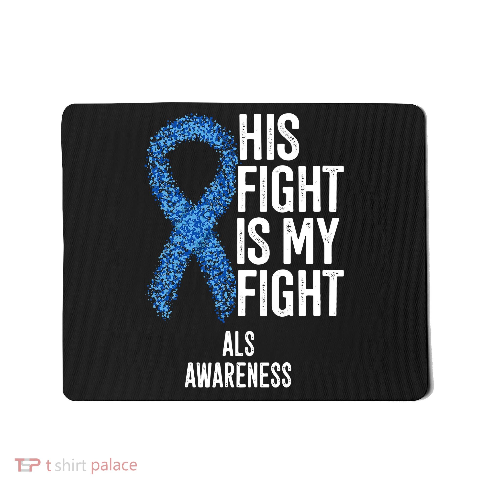 Als Awareness His Fight Is My Fight Mousepad