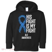 Als Awareness His Fight Is My Fight Toddler Hoodie thumb 0