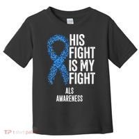 Als Awareness His Fight Is My Fight Toddler T-Shirt thumb 0
