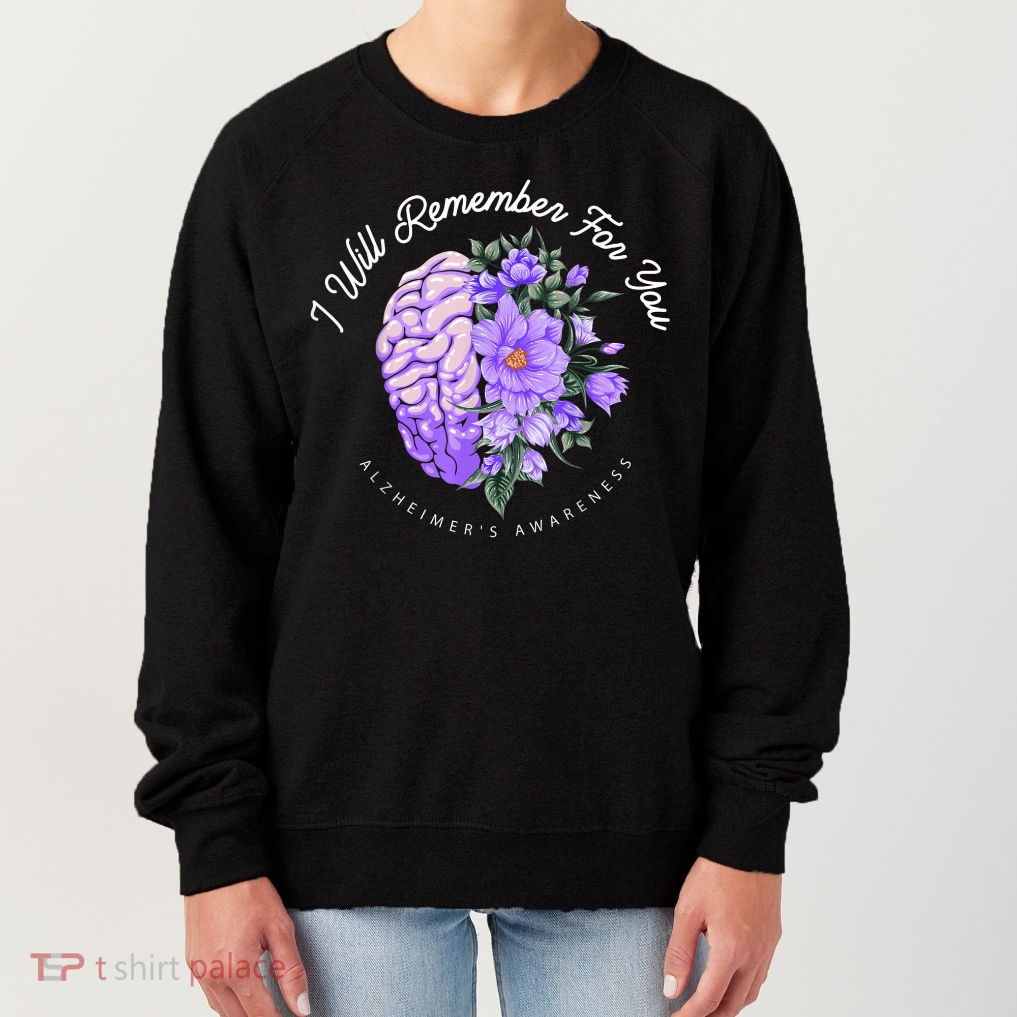 Alzheimer's Awareness I Will Remember For You Brain Women's Sweatshirt