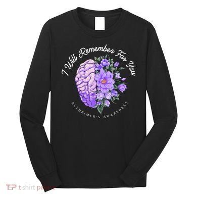 Alzheimer's Awareness I Will Remember For You Brain Long Sleeve Shirt