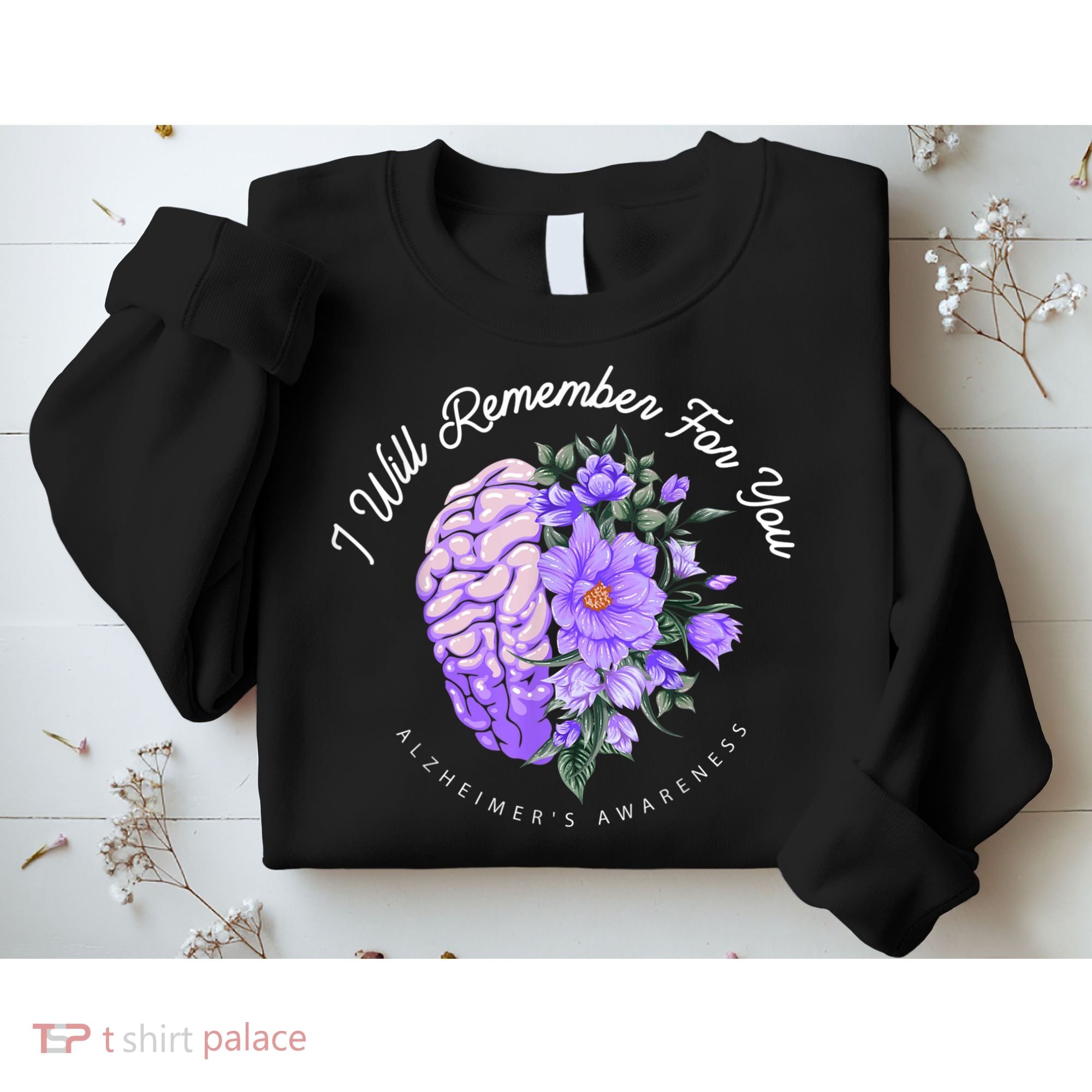 Alzheimer's Awareness I Will Remember For You Brain Sweatshirt