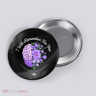 Alzheimer's Awareness I Will Remember For You Brain Button