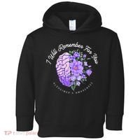 Alzheimer's Awareness I Will Remember For You Brain Toddler Hoodie thumb 0