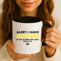 Autism Awareness I Have Autism Call 911 Coffee Mug thumb 3