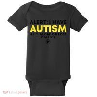 Autism Awareness I Have Autism Call 911 Baby Bodysuit thumb 0