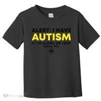 Autism Awareness I Have Autism Call 911 Toddler T-Shirt thumb 0