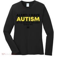 Autism Awareness I Have Autism Call 911 Women's Long Sleeve Shirt thumb 0