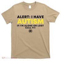 Autism Awareness I Have Autism Call 911 T-Shirt thumb 0