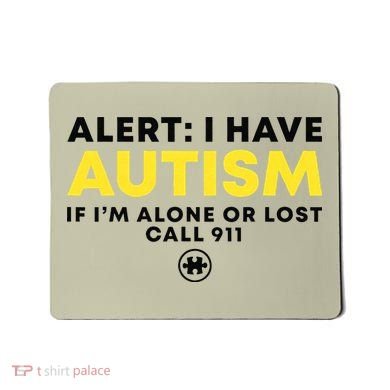 Autism Awareness I Have Autism Call 911 Mousepad