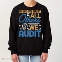 Auditor Accounting In God We Trust All Others We Audit Gift Women's Sweatshirt thumb 0