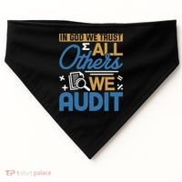 Auditor Accounting In God We Trust All Others We Audit Gift USA-Made Doggie Bandana thumb 0
