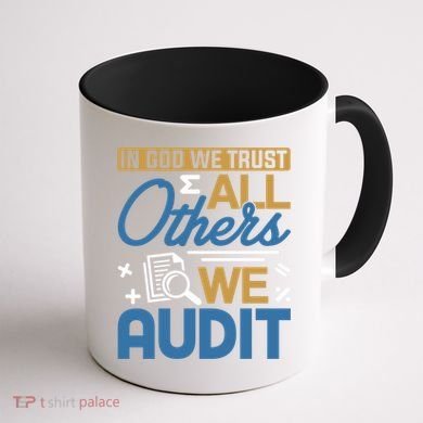 Auditor Accounting In God We Trust All Others We Audit Gift Coffee Mug back