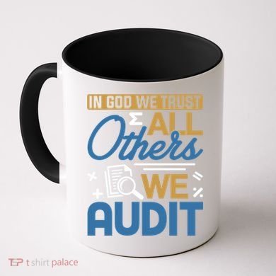 Auditor Accounting In God We Trust All Others We Audit Gift Coffee Mug