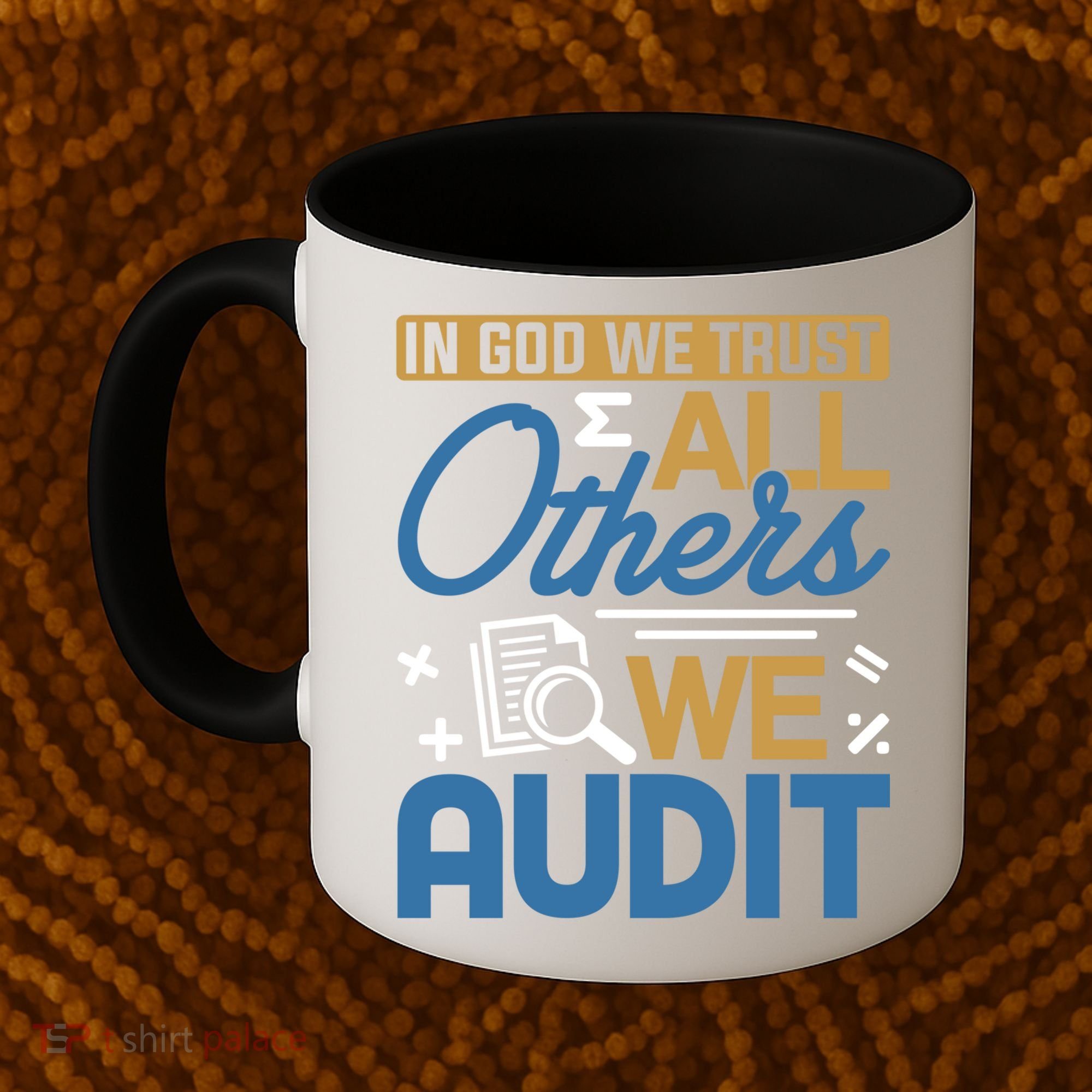 Auditor Accounting In God We Trust All Others We Audit Gift Coffee Mug