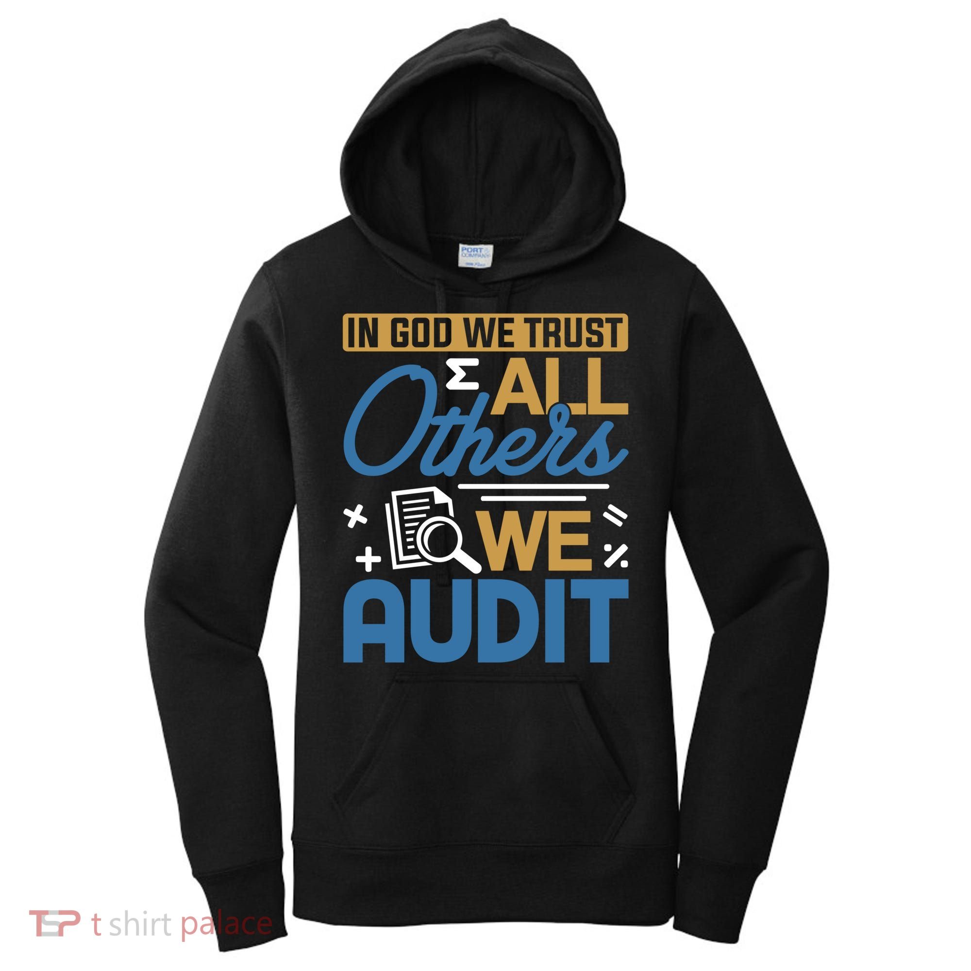 Auditor Accounting In God We Trust All Others We Audit Gift Women's Hoodie