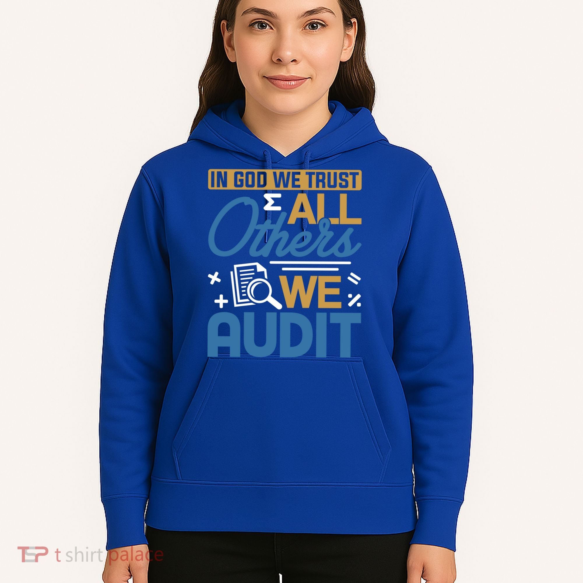 Auditor Accounting In God We Trust All Others We Audit Gift Hoodie