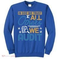 Auditor Accounting In God We Trust All Others We Audit Gift Sweatshirt thumb 0