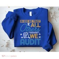 Auditor Accounting In God We Trust All Others We Audit Gift Sweatshirt thumb 2