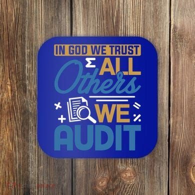 Auditor Accounting In God We Trust All Others We Audit Gift Coaster