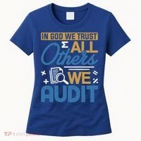 Auditor Accounting In God We Trust All Others We Audit Gift Women's T-Shirt thumb 0