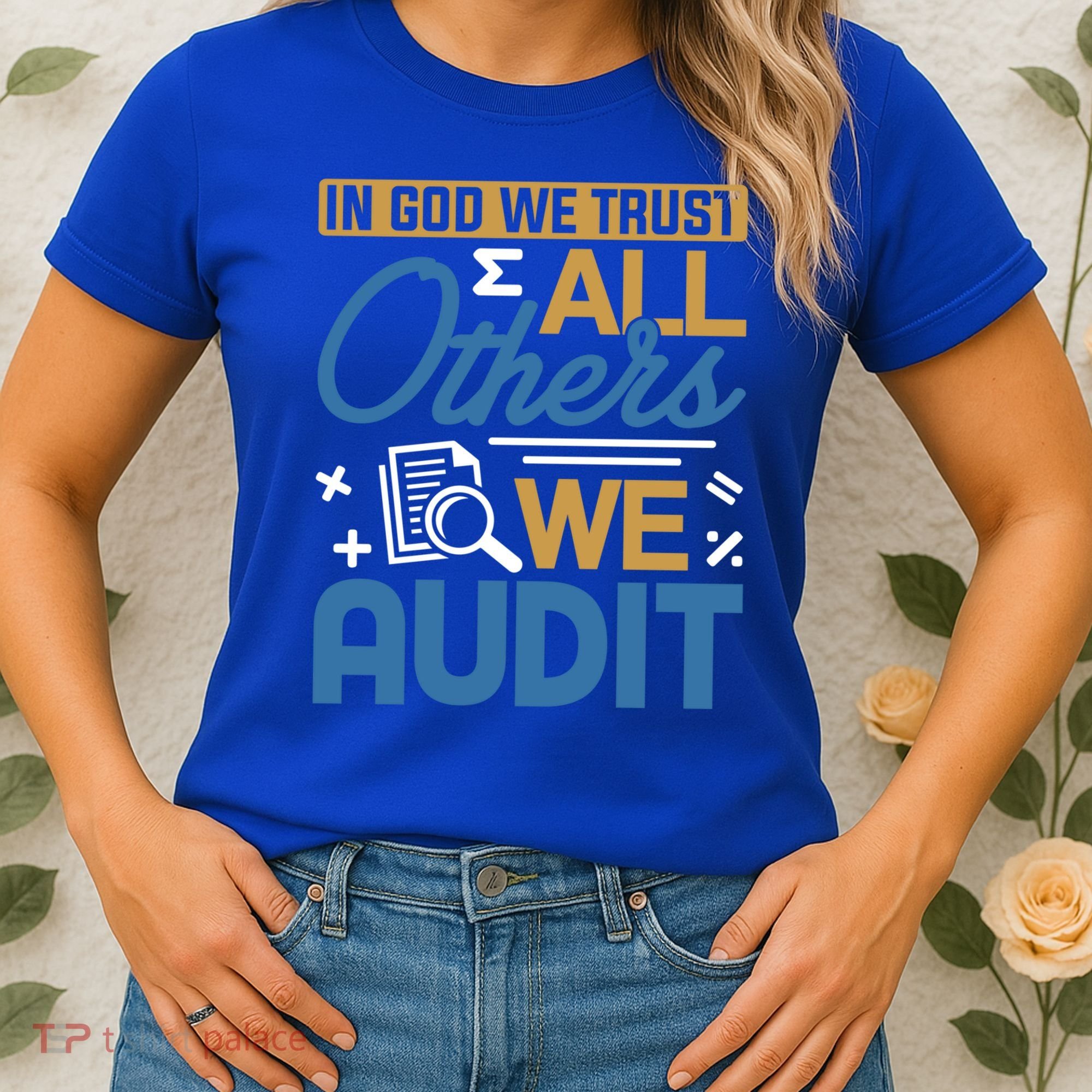 Auditor Accounting In God We Trust All Others We Audit Gift Women's T-Shirt