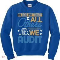 Auditor Accounting In God We Trust All Others We Audit Gift Kids Sweatshirt thumb 0