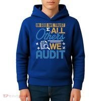 Auditor Accounting In God We Trust All Others We Audit Gift Kids Hoodie thumb 4