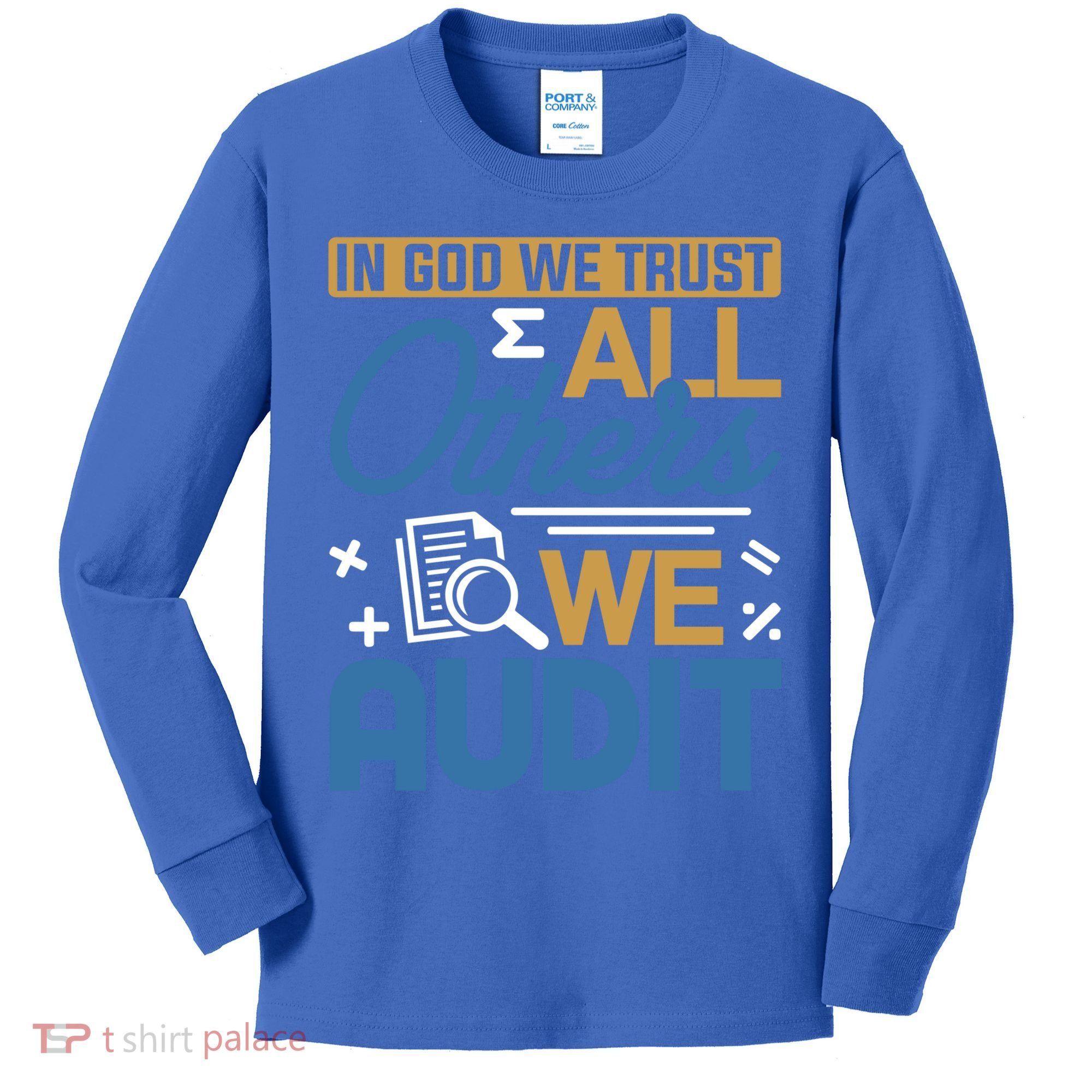 Auditor Accounting In God We Trust All Others We Audit Gift Kids Long Sleeve Shirt