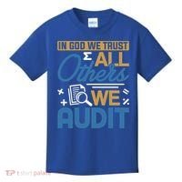 Auditor Accounting In God We Trust All Others We Audit Gift Kids T-Shirt thumb 0