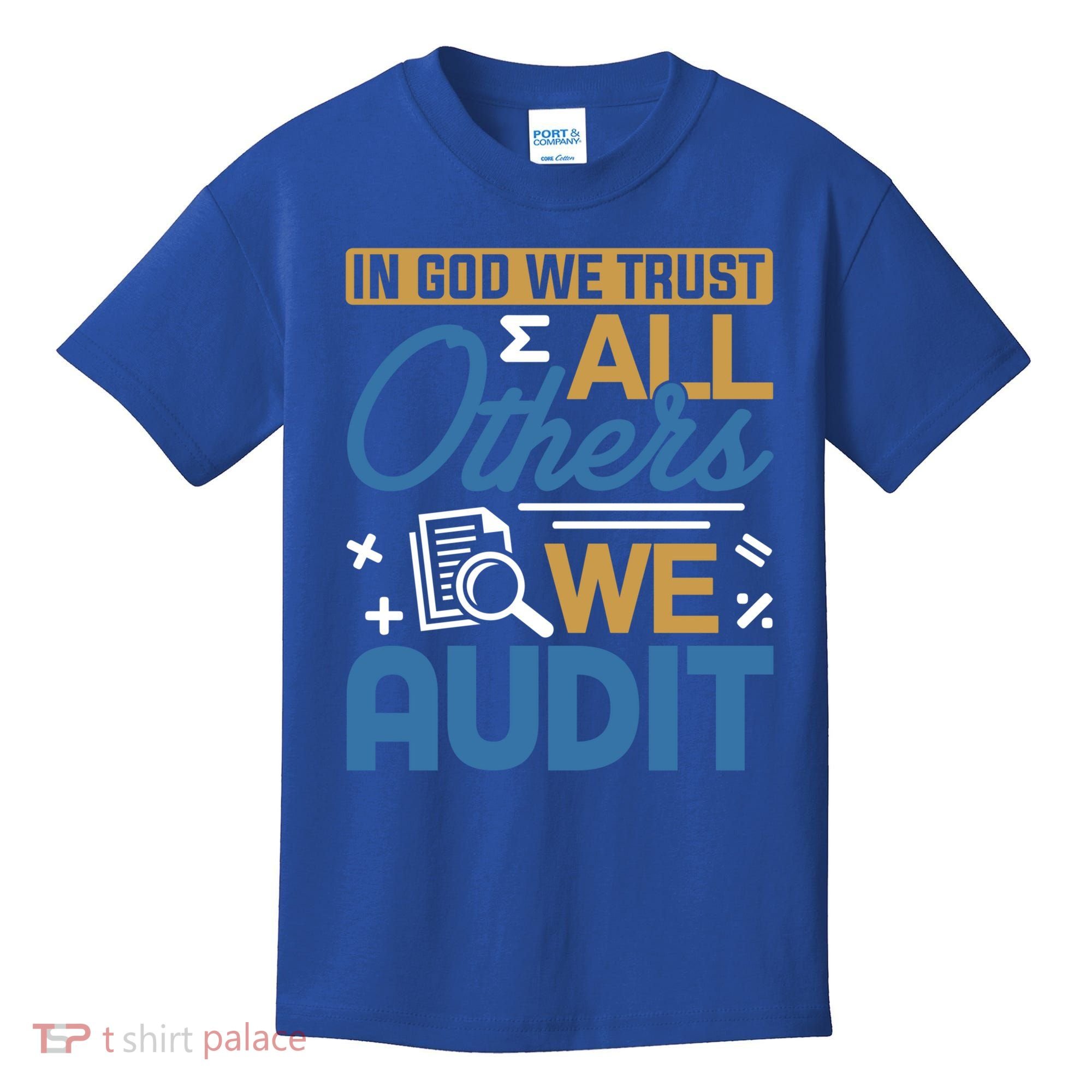 Auditor Accounting In God We Trust All Others We Audit Gift Kids T-Shirt