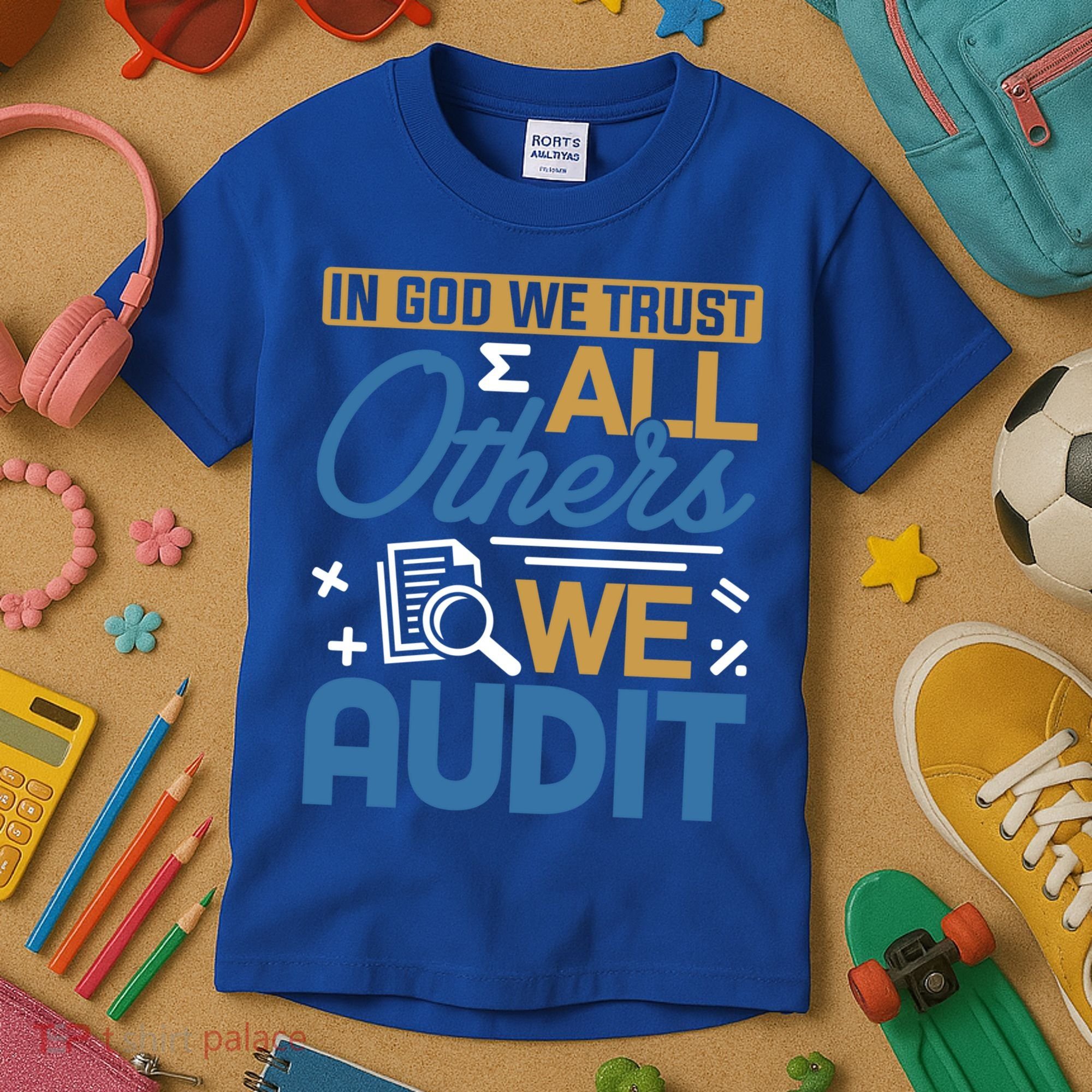 Auditor Accounting In God We Trust All Others We Audit Gift Kids T-Shirt
