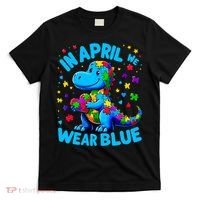Autism Awareness In April We Wear Blue T-Rex Dino T-Shirt thumb 0