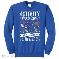 Activity Assistant Is A Work Of Heart Activity Assistant Gift Sweatshirt thumb 0