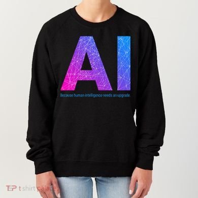 Ai Artificial Intelligence Funny Design Women's Sweatshirt