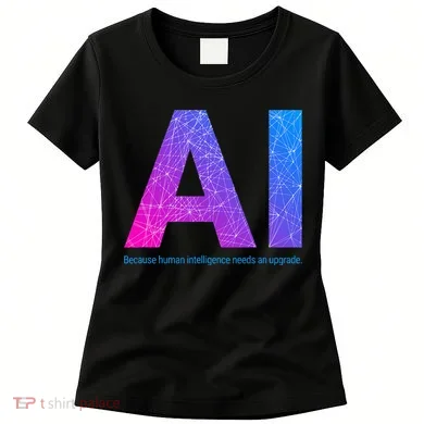 Ai Artificial Intelligence Funny Design Women's T-Shirt