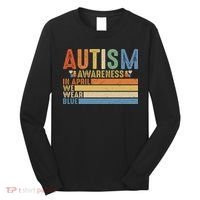 Autism Awareness In April We Wear Blue Long Sleeve Shirt thumb 0
