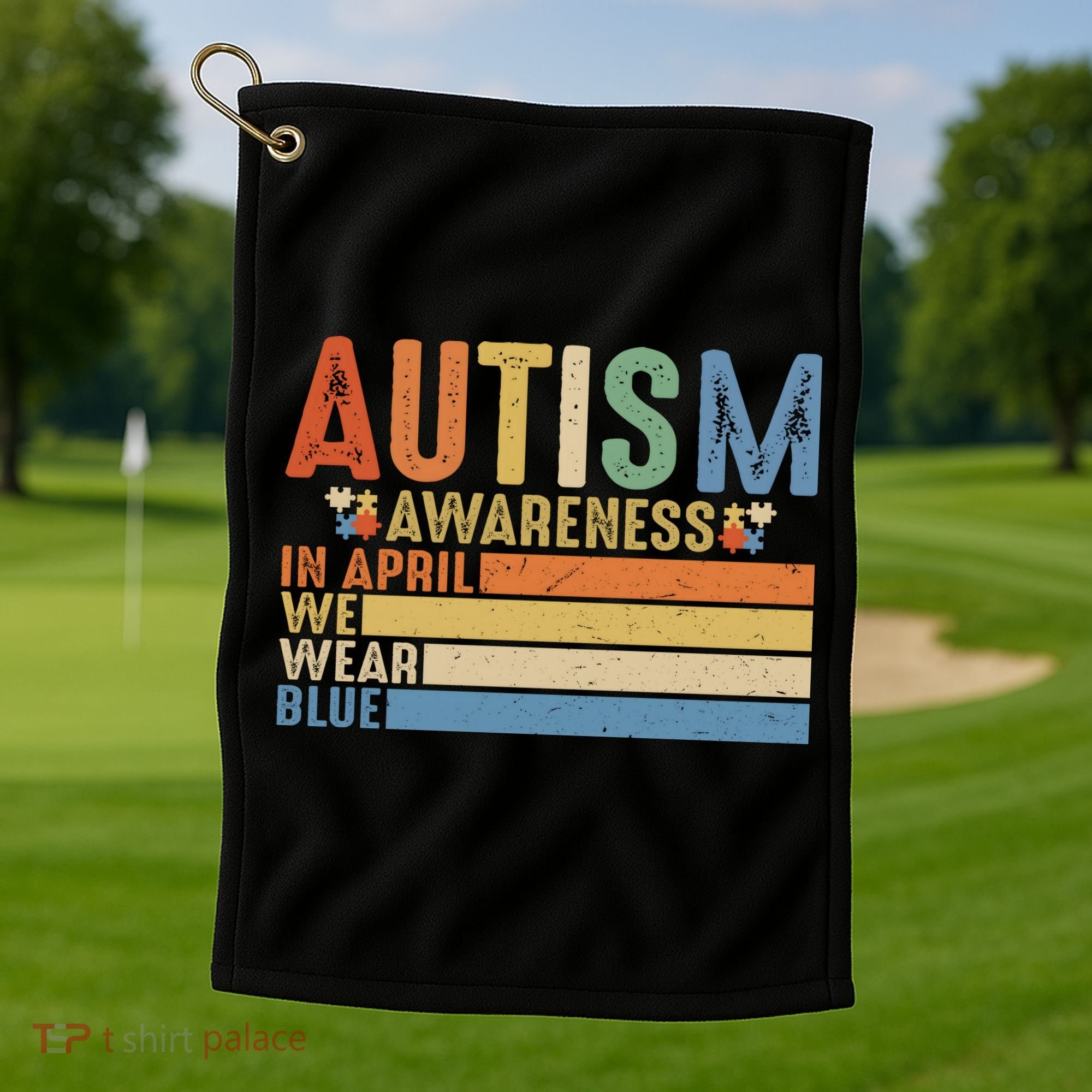Autism Awareness In April We Wear Blue Golf Towel