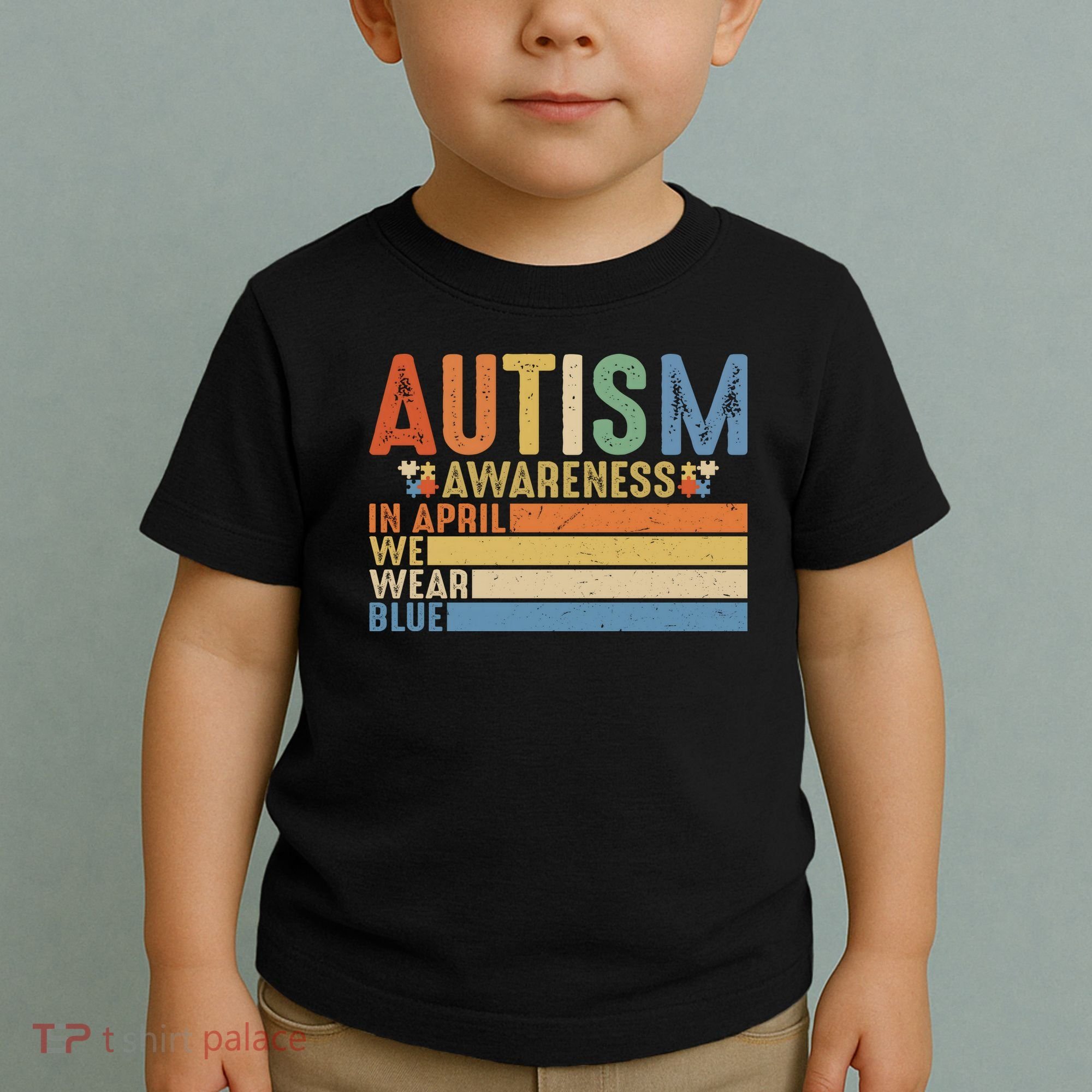 Autism Awareness In April We Wear Blue Toddler T-Shirt