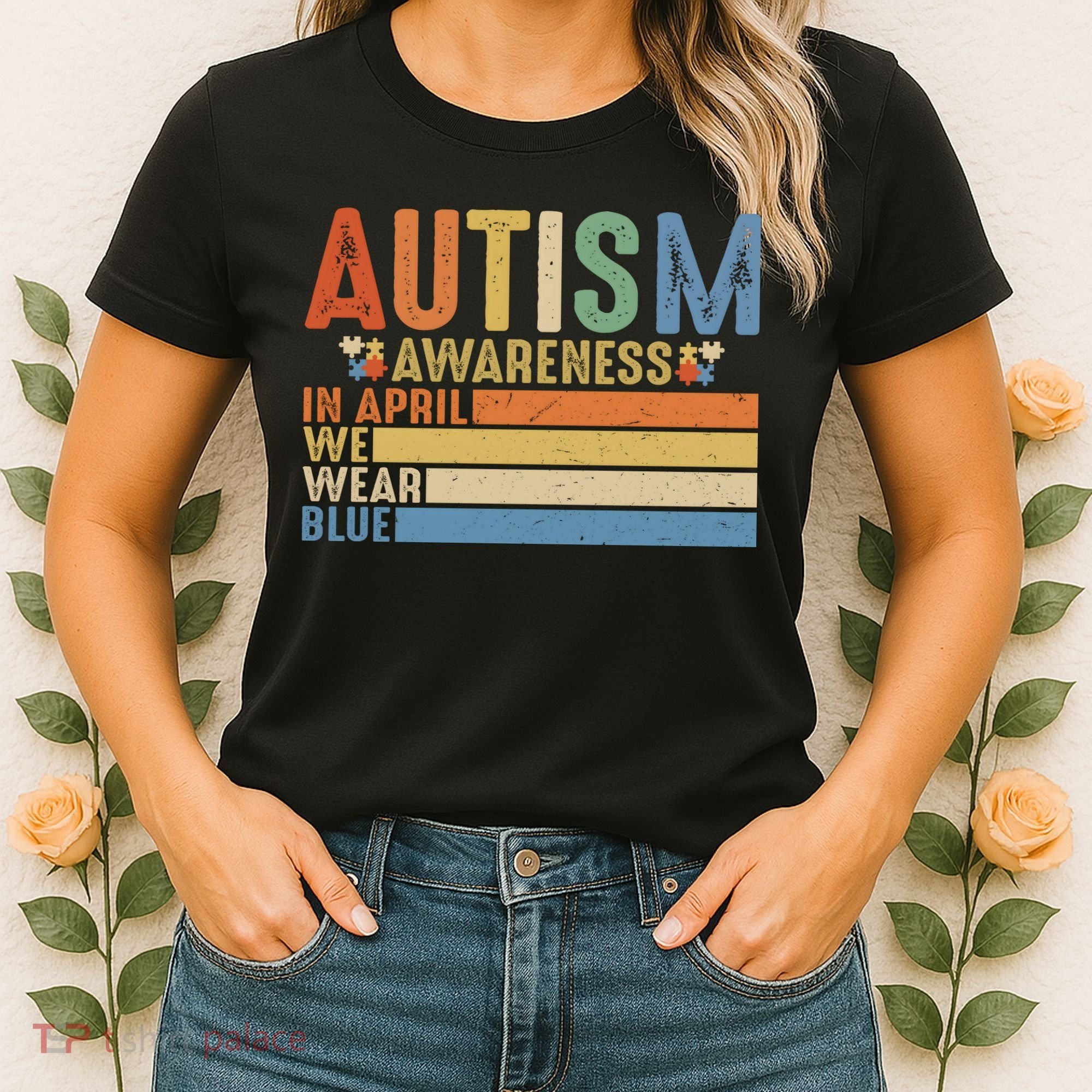 Autism Awareness In April We Wear Blue Women's T-Shirt
