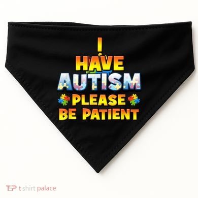 Autism Awareness I Have Autism Please Be Patient USA-Made Doggie Bandana