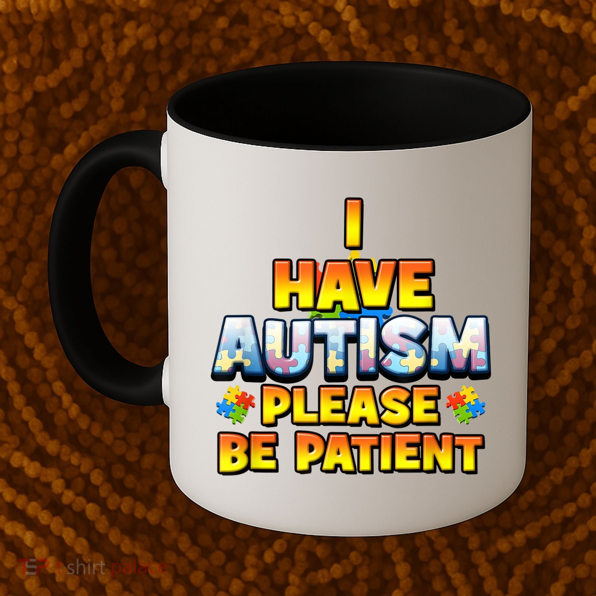 Autism Awareness I Have Autism Please Be Patient Coffee Mug