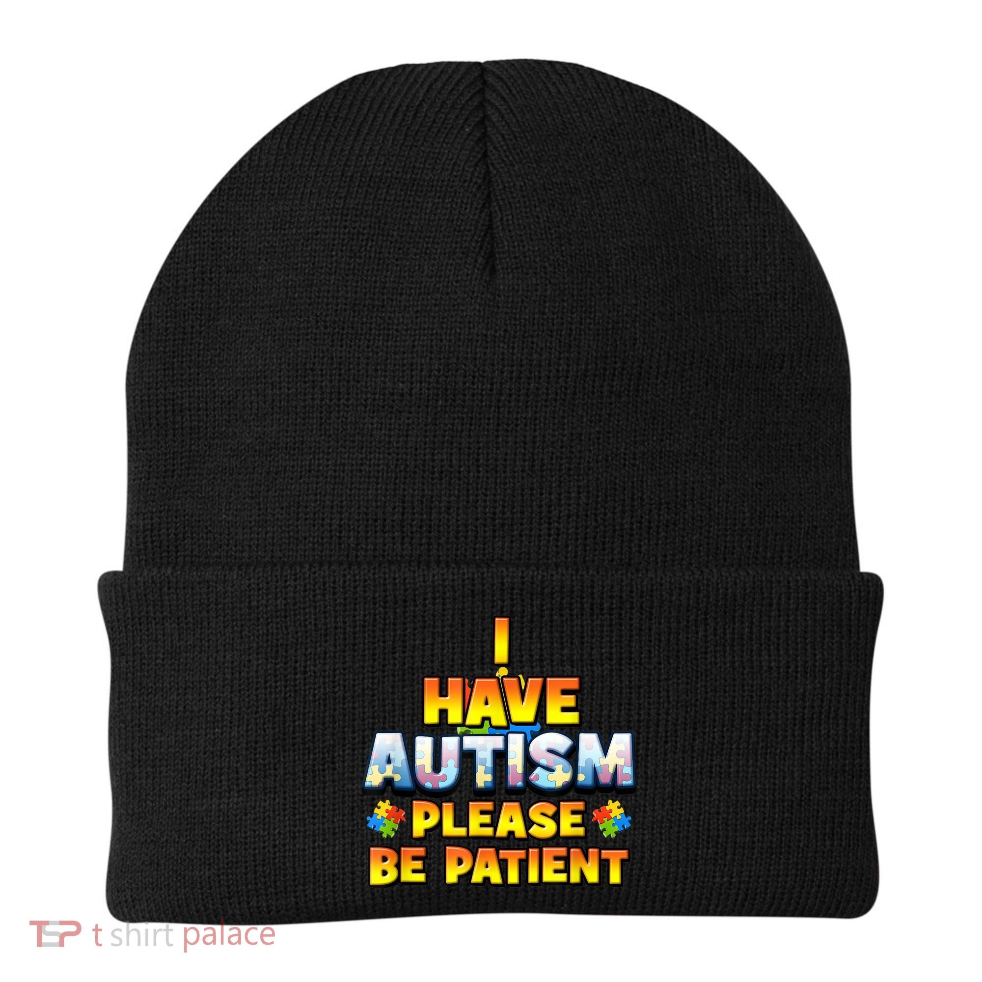 Autism Awareness I Have Autism Please Be Patient Beanie